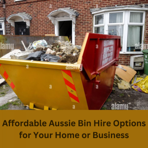 Affordable Aussie Bin Hire Options for Your Home or Business